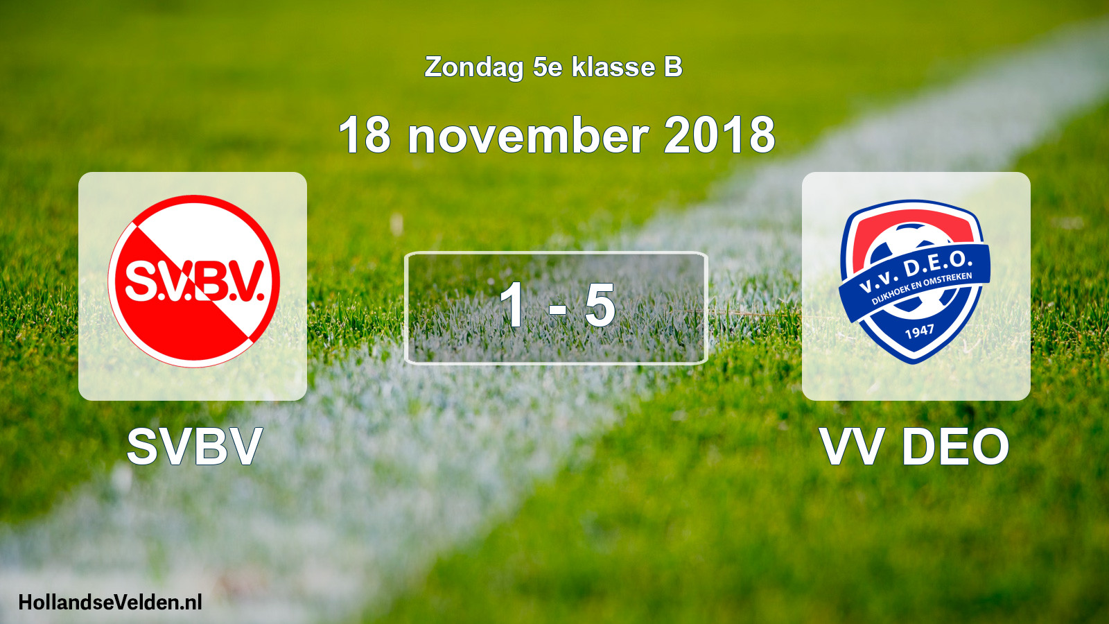 Total number of matches played: SVBV - VV DEO 1 - 5 (18 November 2018)