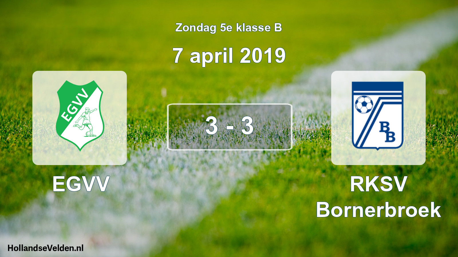 Total number of matches played: EGVV - RKSV Bornerbroek 3 - 3 (7 April 2019)