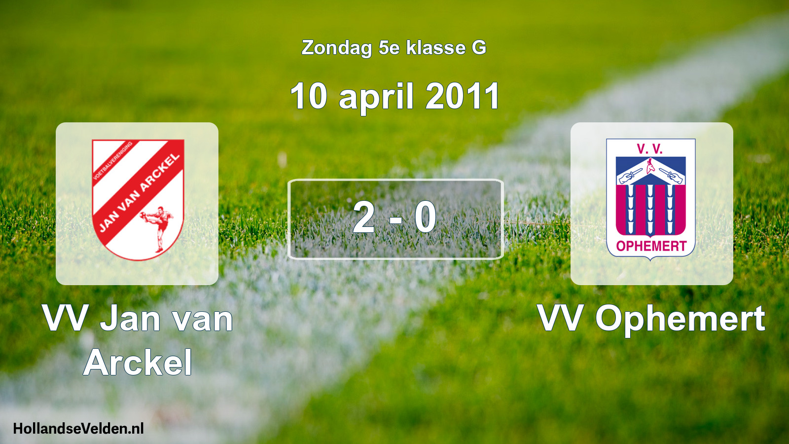 Total number of matches played: VV Jan van Arckel - VV Ophemert 2 - 0 (10 April 2011)