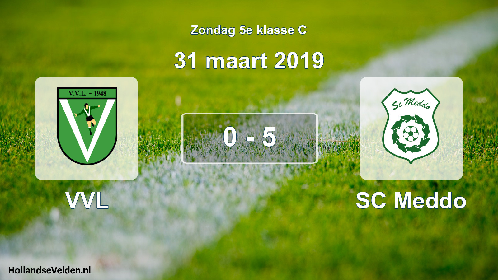 Total number of matches played: VVL - SC Meddo 0 - 5 (31 March 2019)