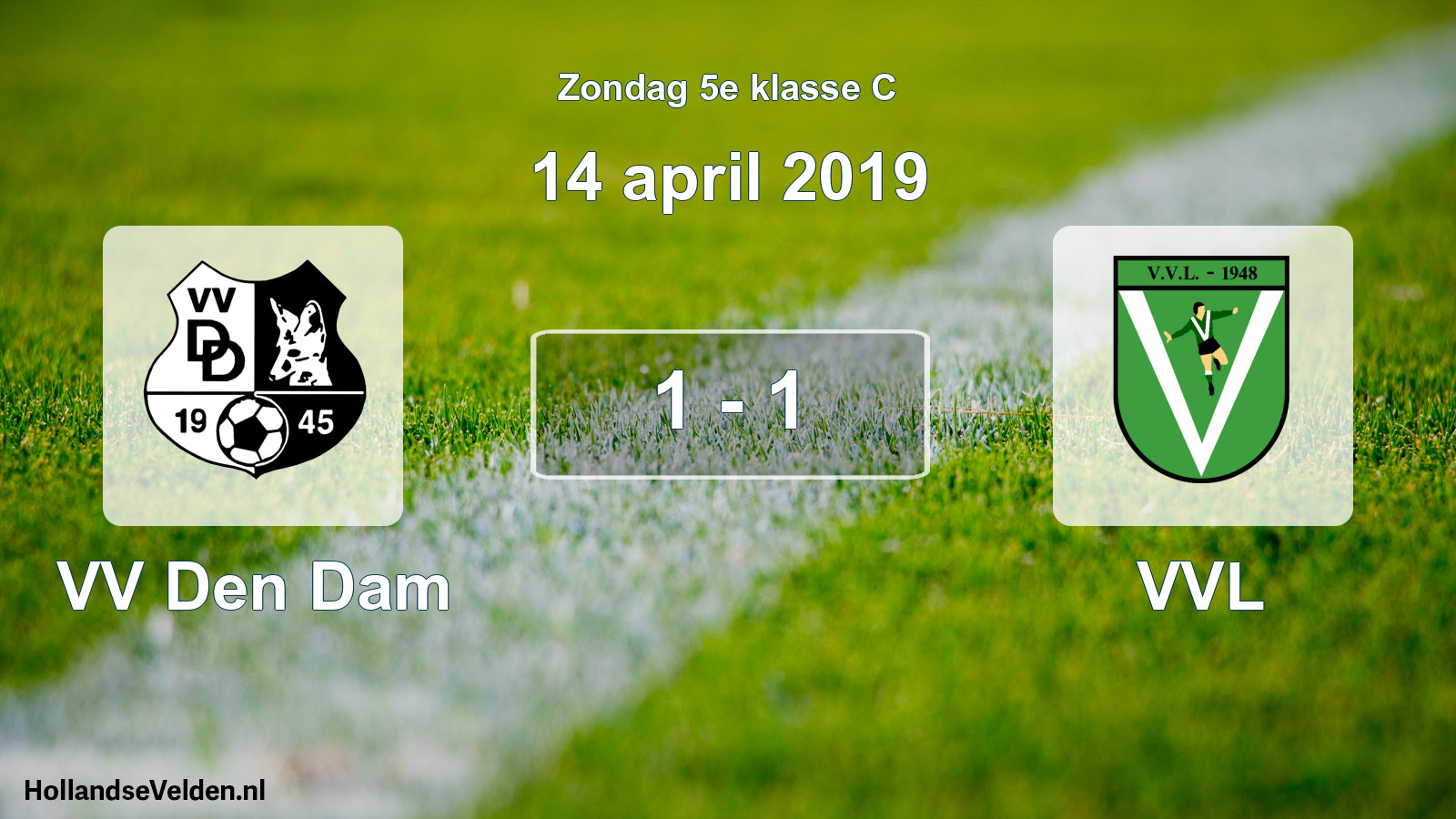 Total number of matches played: VV Den Dam - VVL 1 - 1 (14 April 2019)