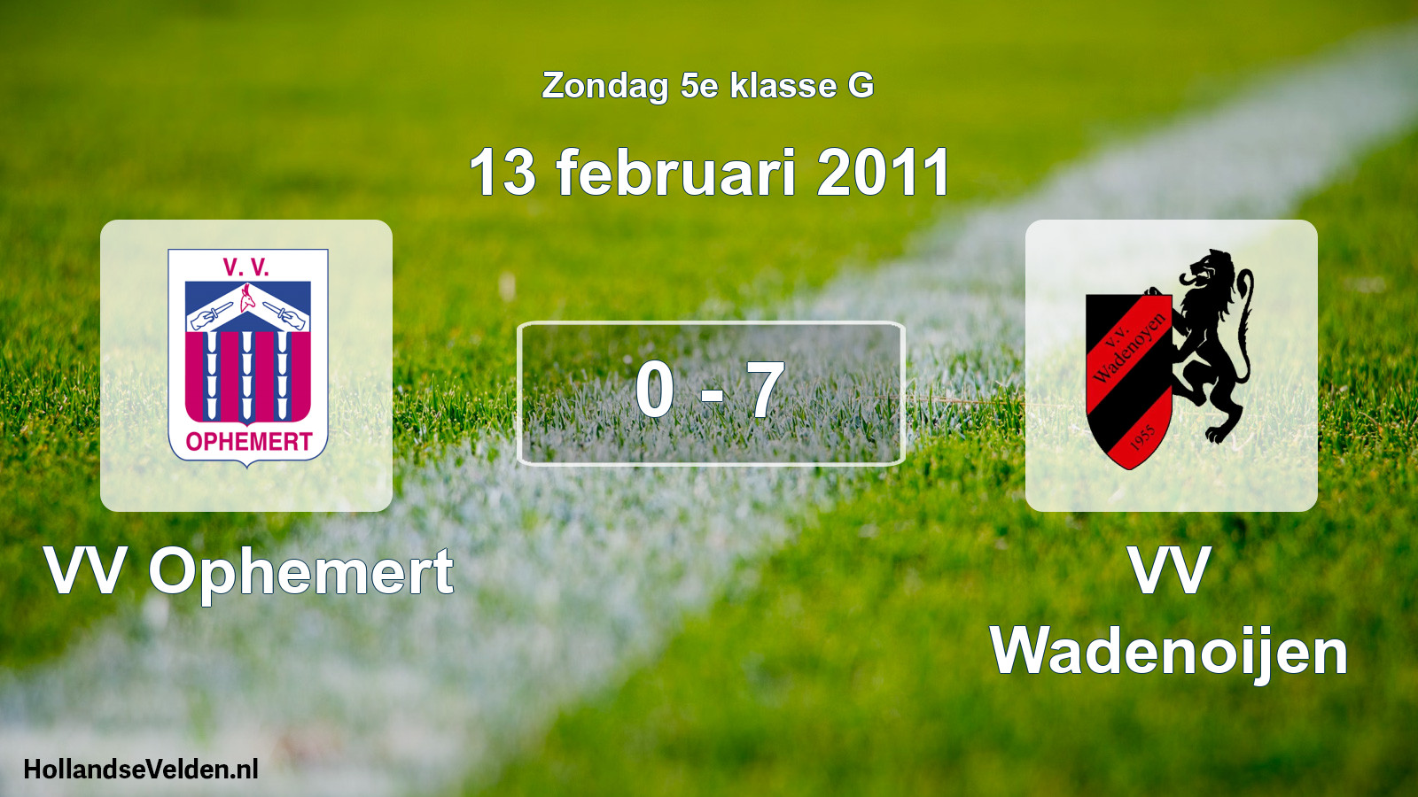 Total number of matches played: VV Ophemert - VV Wadenoijen 0 - 7 (13 February 2011)