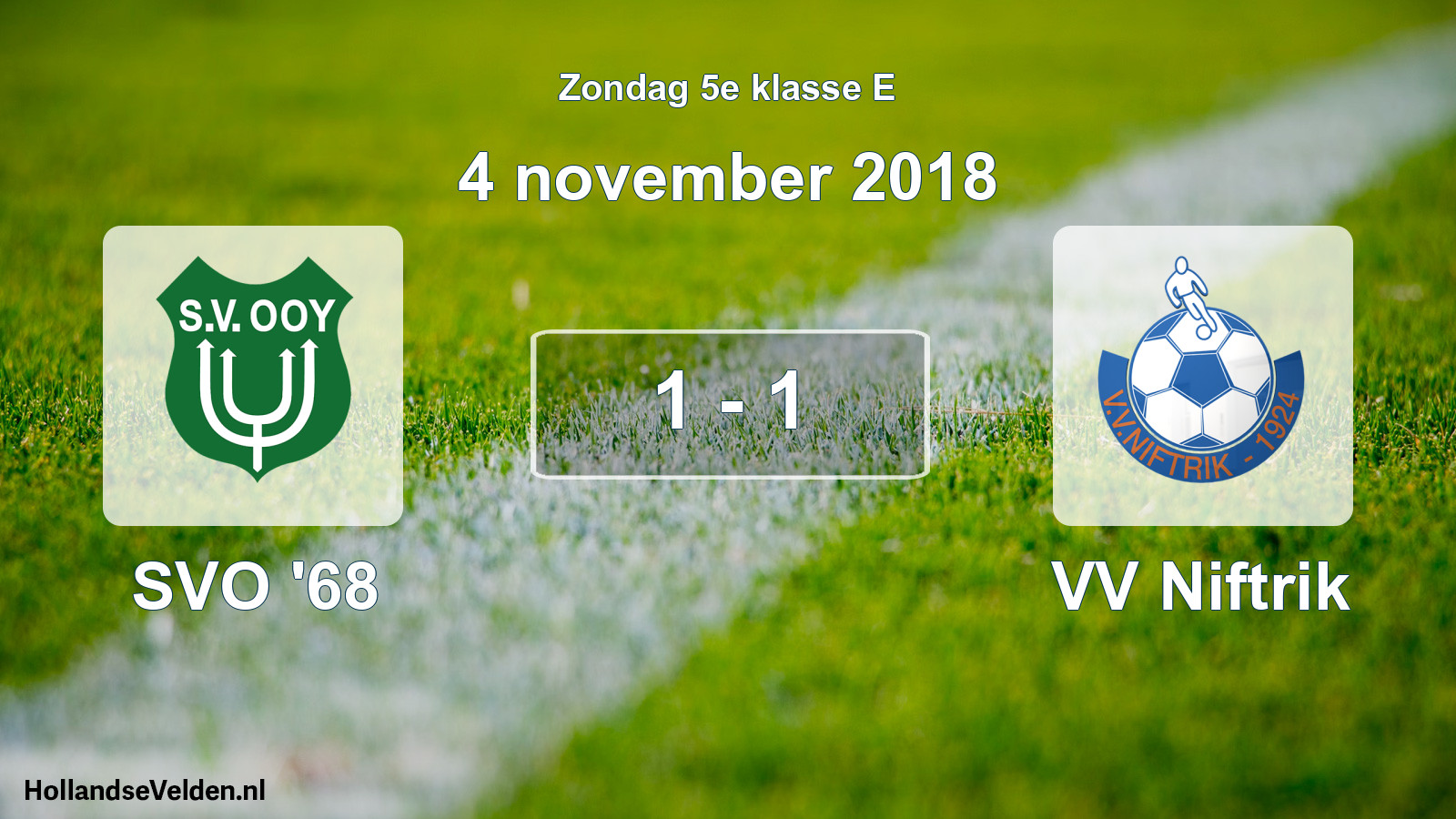 Total number of matches played: SVO '68 - VV Niftrik 1 - 1 (4 November 2018)