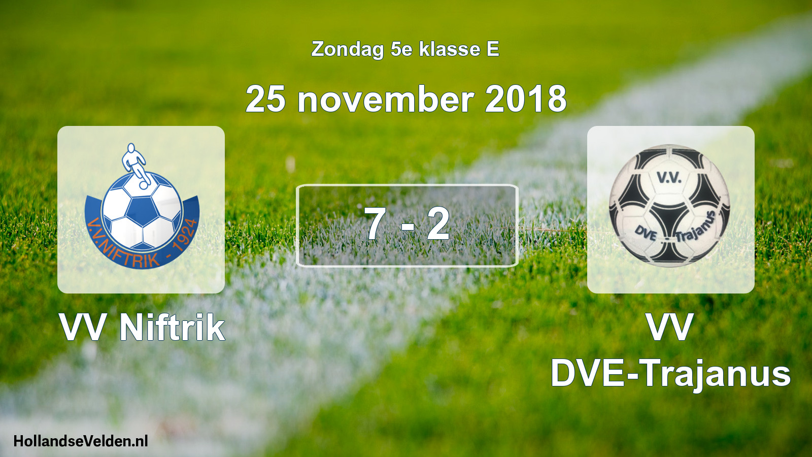 Total number of matches played: VV Niftrik - VV DVE-Trajanus 7 - 2 (25 November 2018)