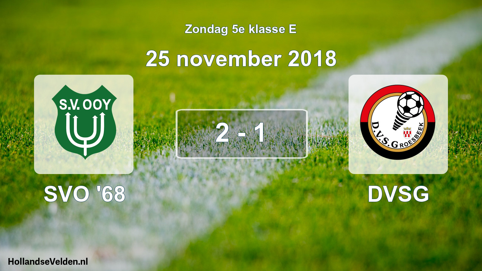 Total number of matches played: SVO '68 - DVSG 2 - 1 (25 November 2018)