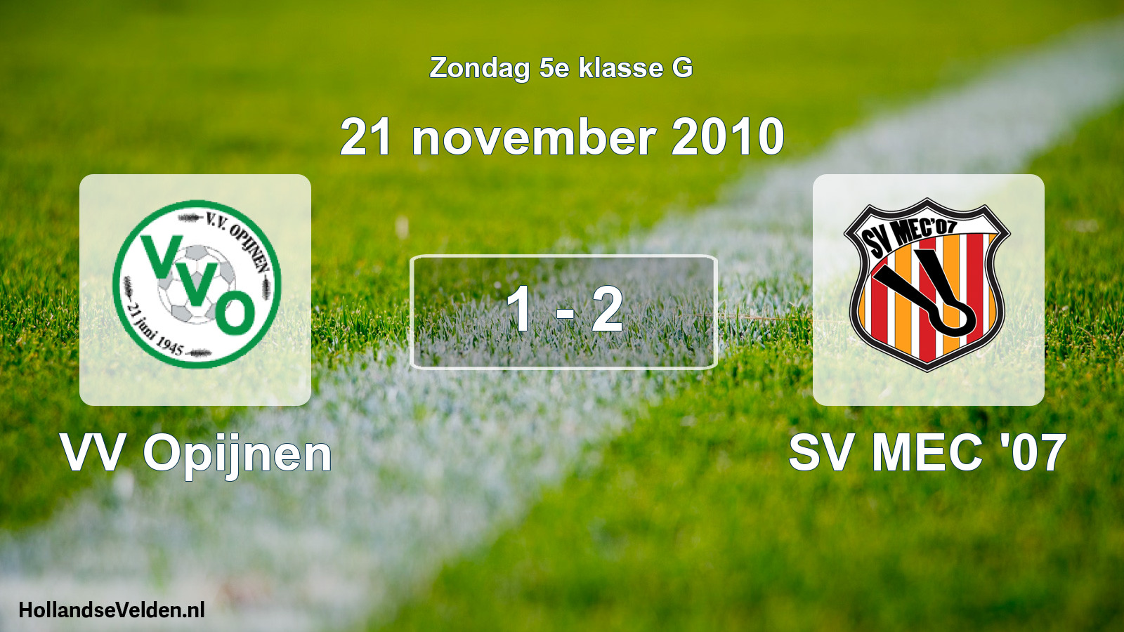 Total number of matches played: VV Opijnen - SV MEC '07 1 - 2 (21 November 2010)