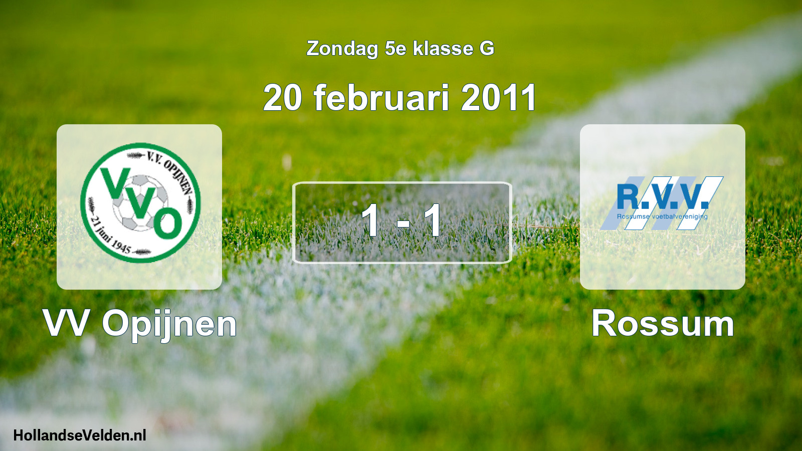 Total number of matches played: VV Opijnen - Rossum 1 - 1 (20 February 2011)