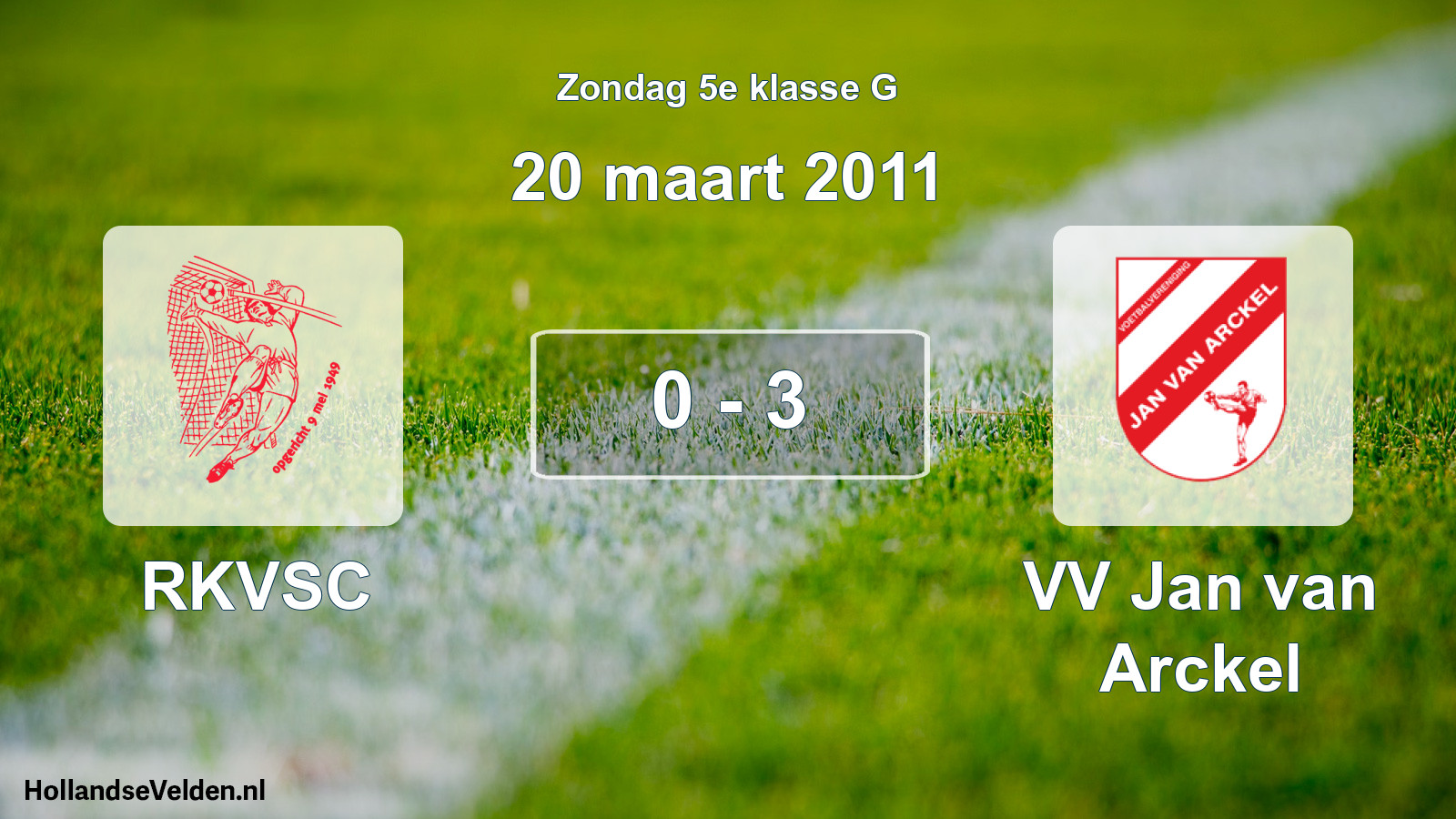 Total number of matches played: RKVSC - VV Jan van Arckel 0 - 3 (20 March 2011)