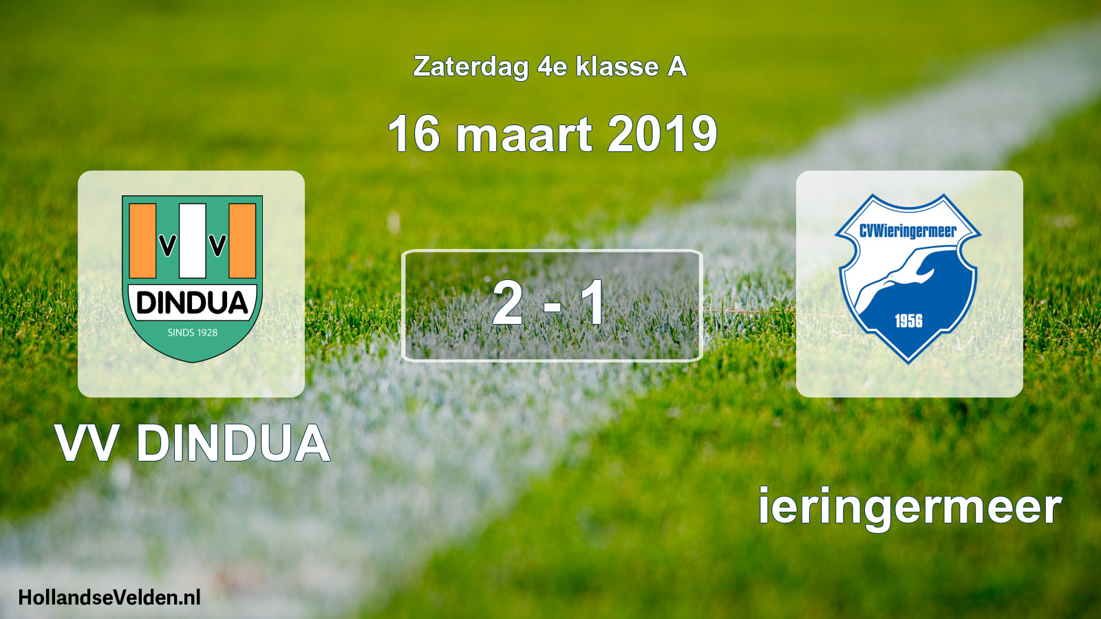 Total number of matches played: VV DINDUA - Wieringermeer 2 - 1 (16 March 2019)
