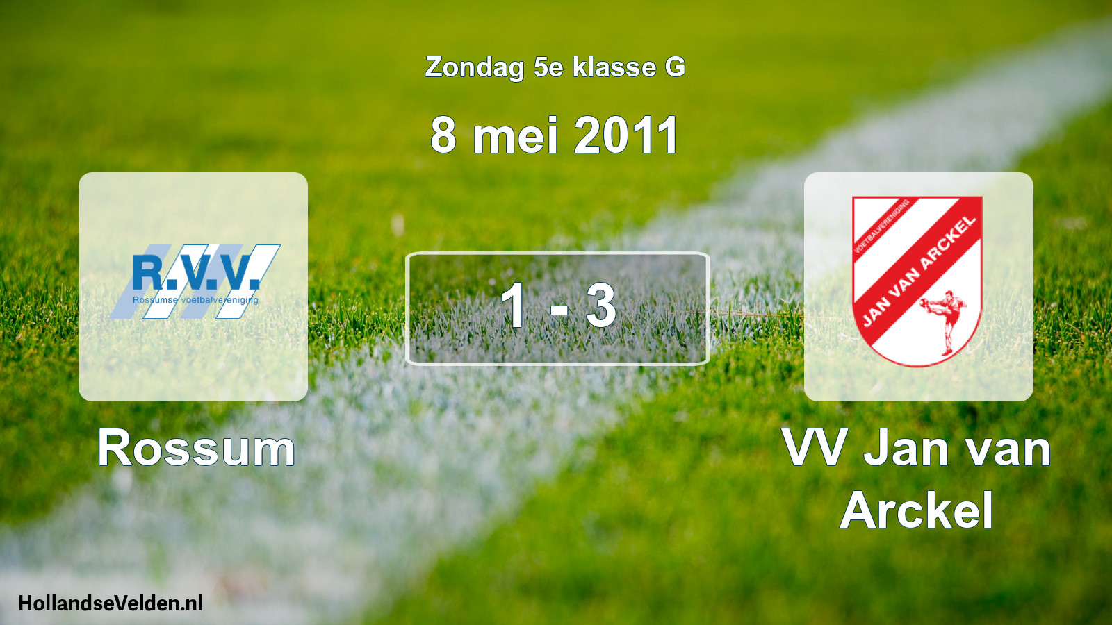 Total number of matches played: Rossum - VV Jan van Arckel 1 - 3 (8 May 2011)