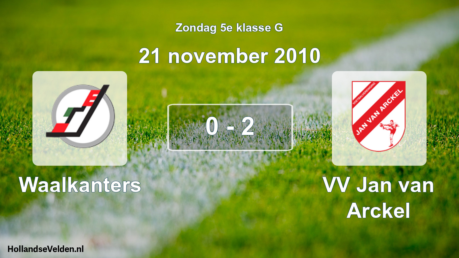 Total number of matches played: Waalkanters - VV Jan van Arckel 0 - 2 (21 November 2010)