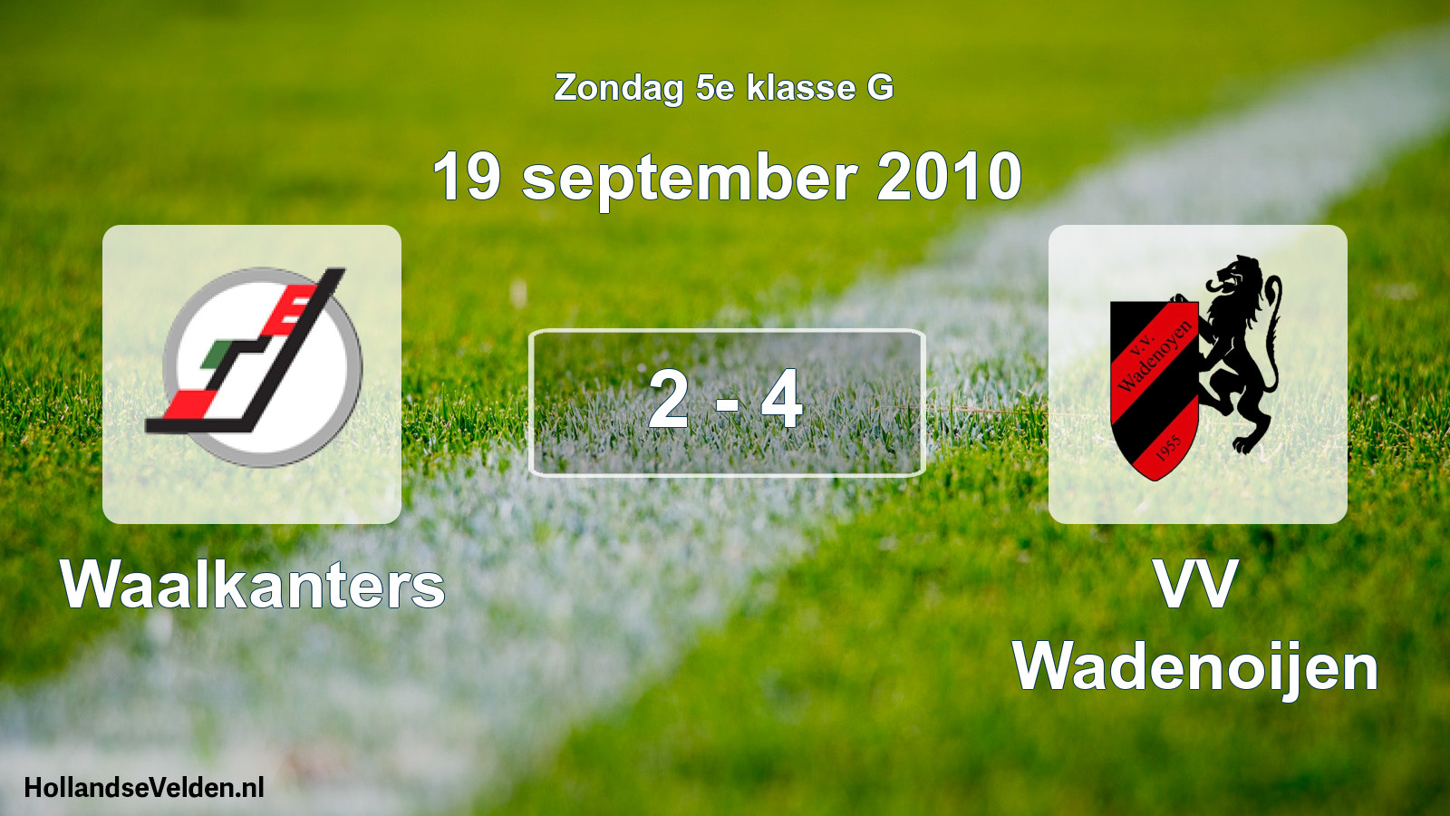 Total number of matches played: Waalkanters - VV Wadenoijen 2 - 4 (19 September 2010)