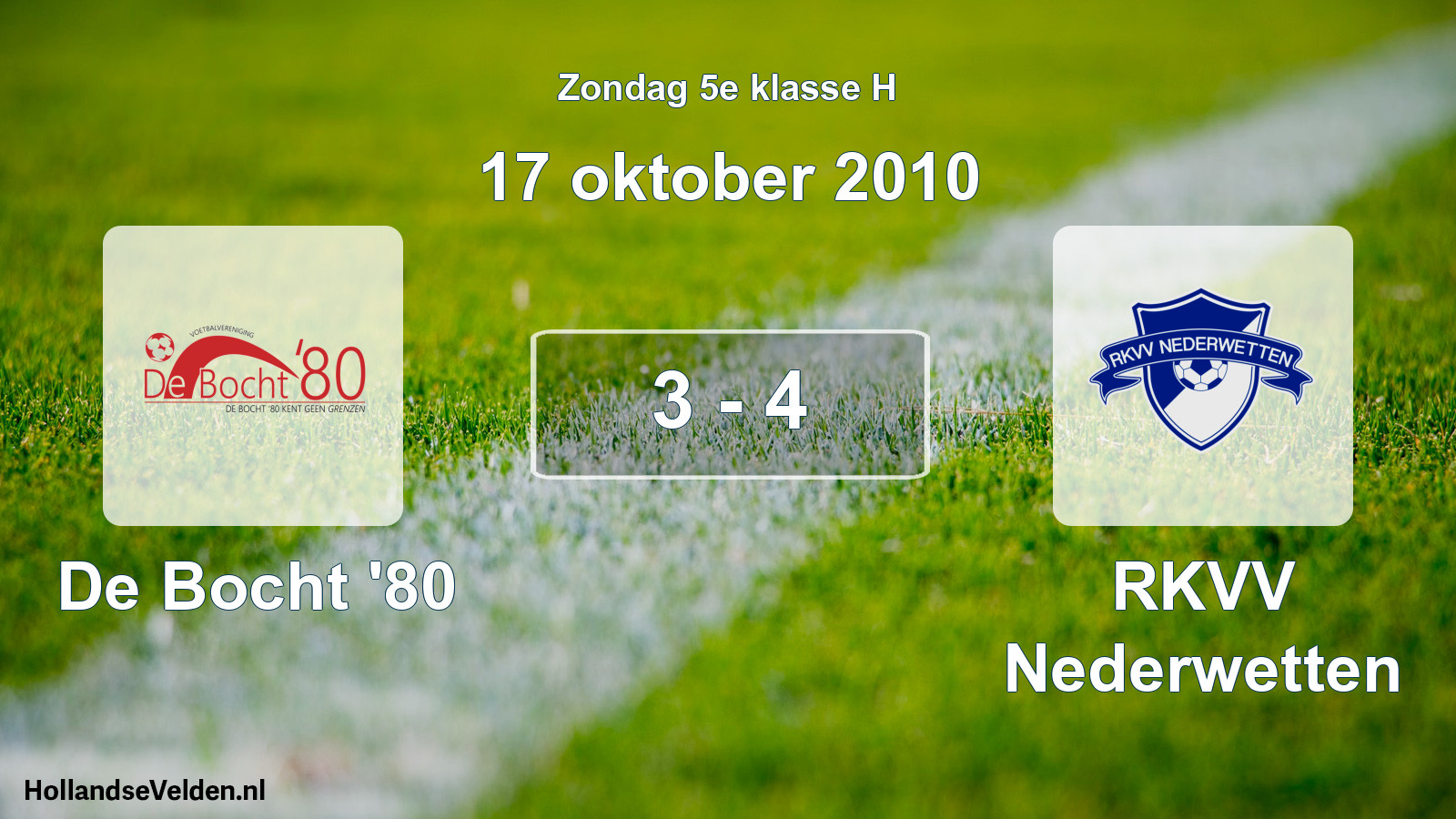 Total number of matches played: De Bocht '80 - RKVV Nederwetten 3 - 4 (17 October 2010)