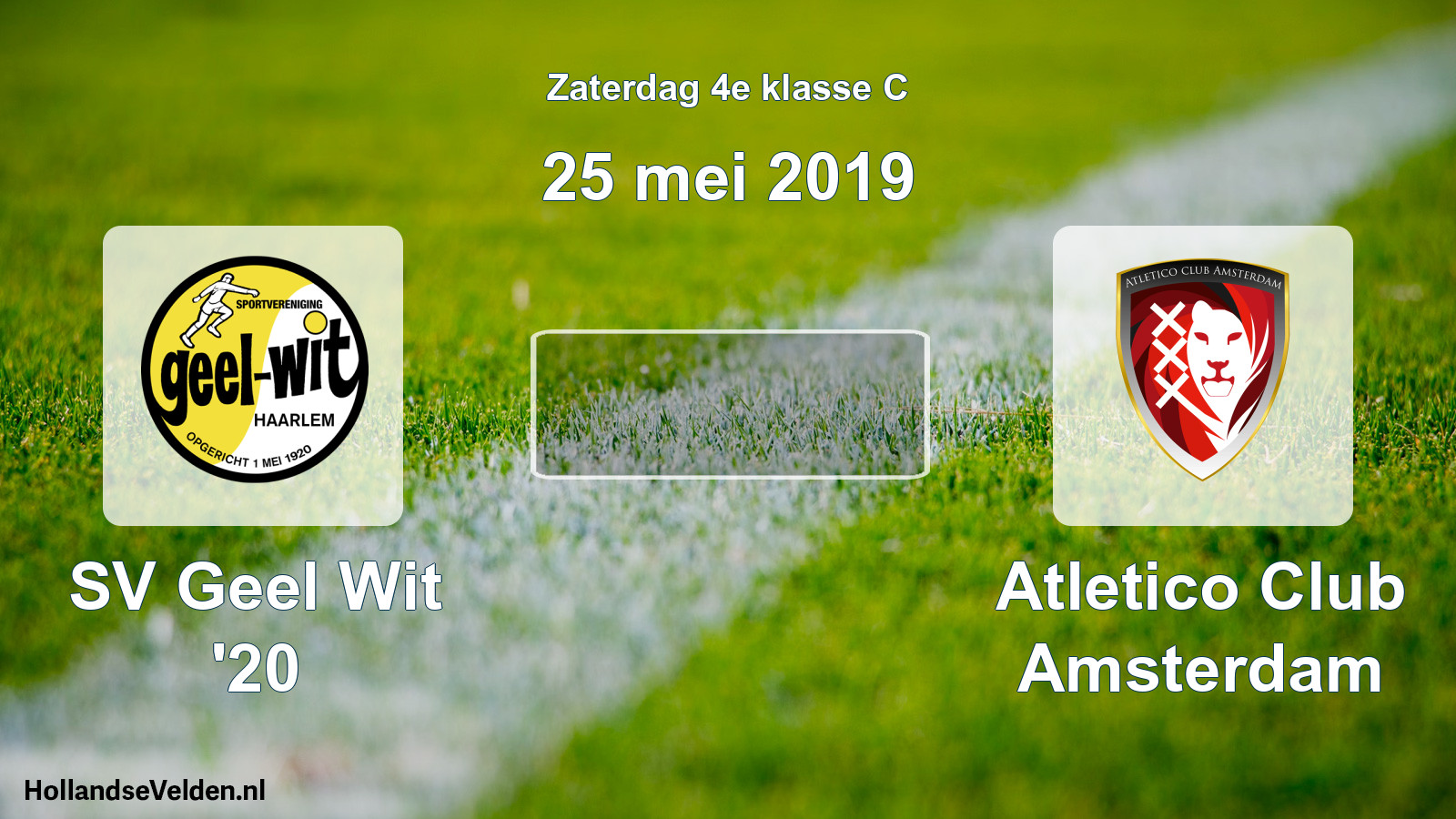 Scheduled Match: SV Geel Wit '20 - Atletico Club Amsterdam (25 May 2019)