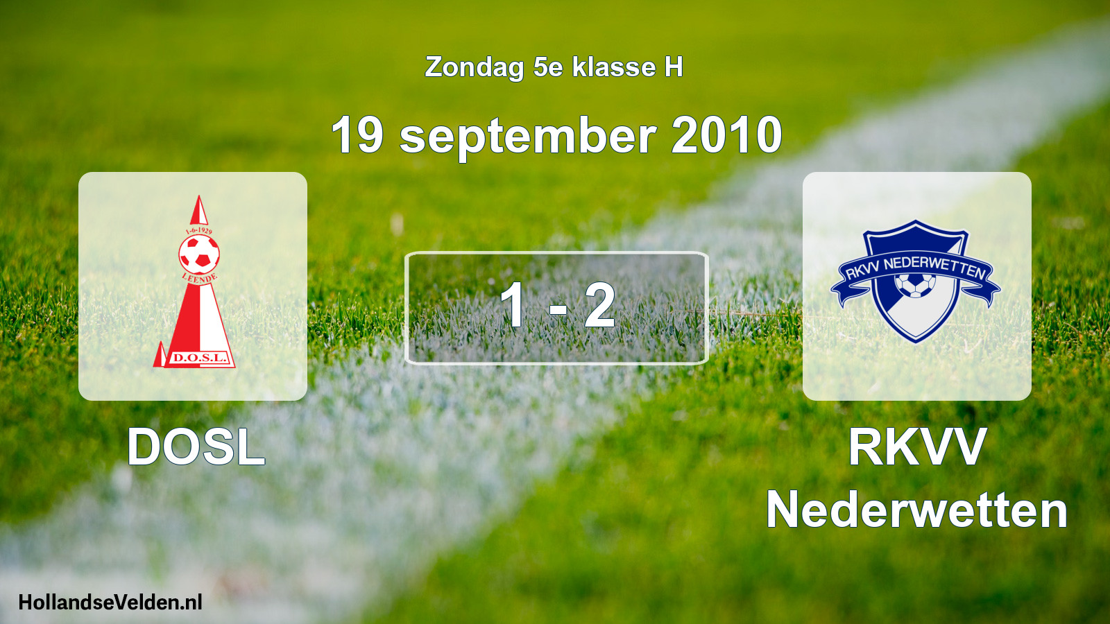 Total number of matches played: DOSL - RKVV Nederwetten 1 - 2 (19 September 2010)