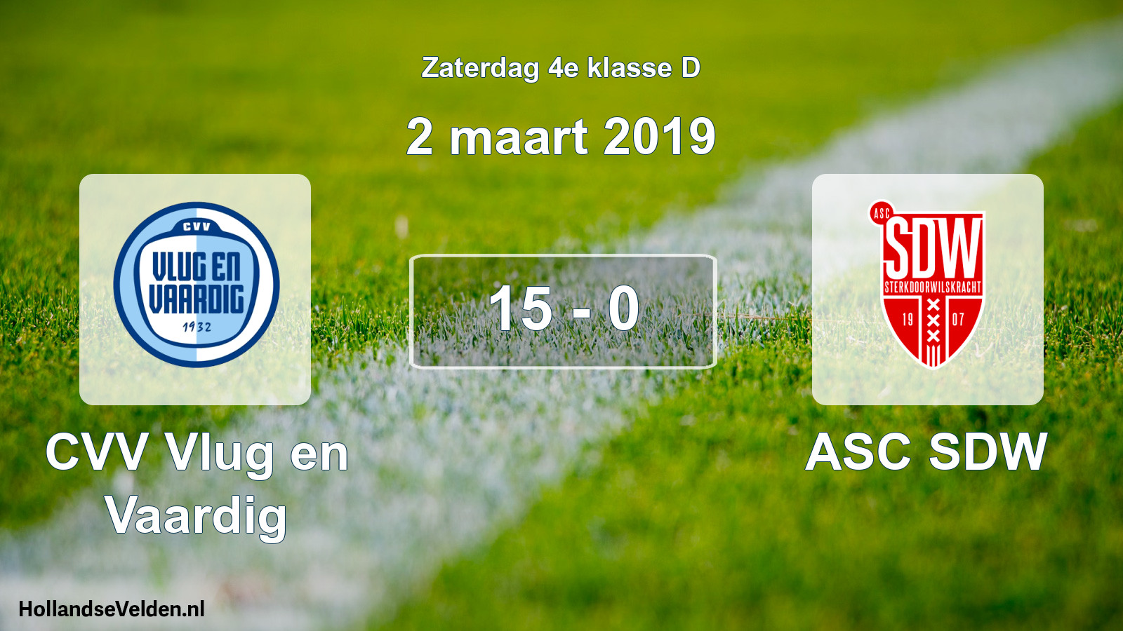 Total number of matches played: CVV Vlug en Vaardig - ASC SDW 15 - 0 (2 March 2019)