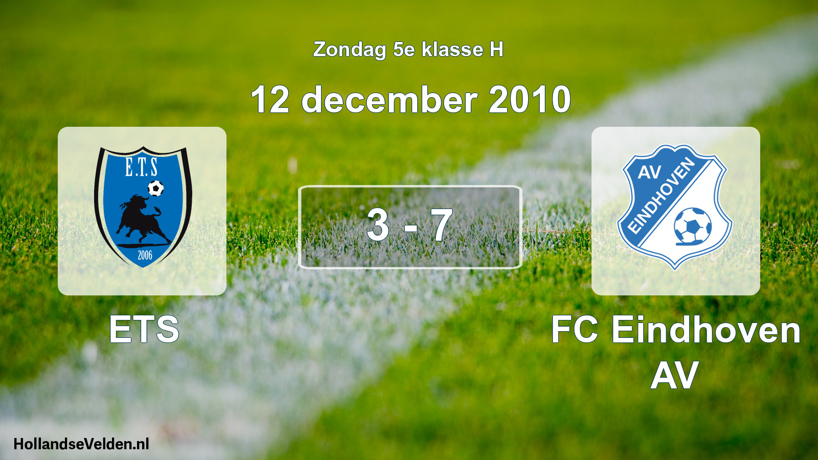 Total number of matches played: ETS - FC Eindhoven AV 3 - 7 (12 December 2010)