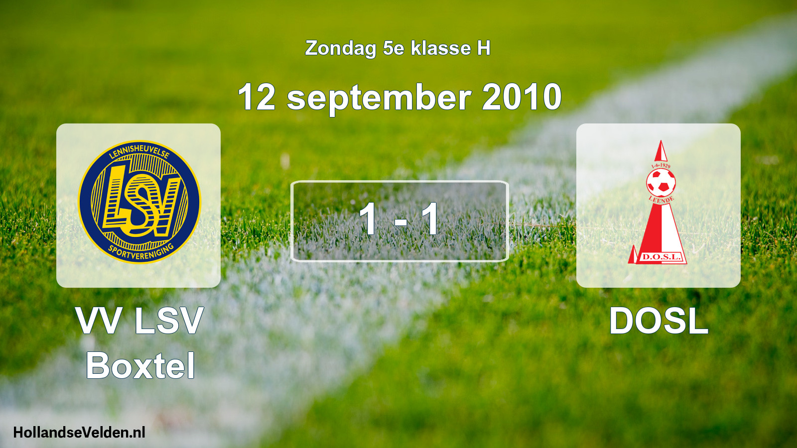 Total number of matches played: VV LSV Boxtel - DOSL 1 - 1 (12 September 2010)