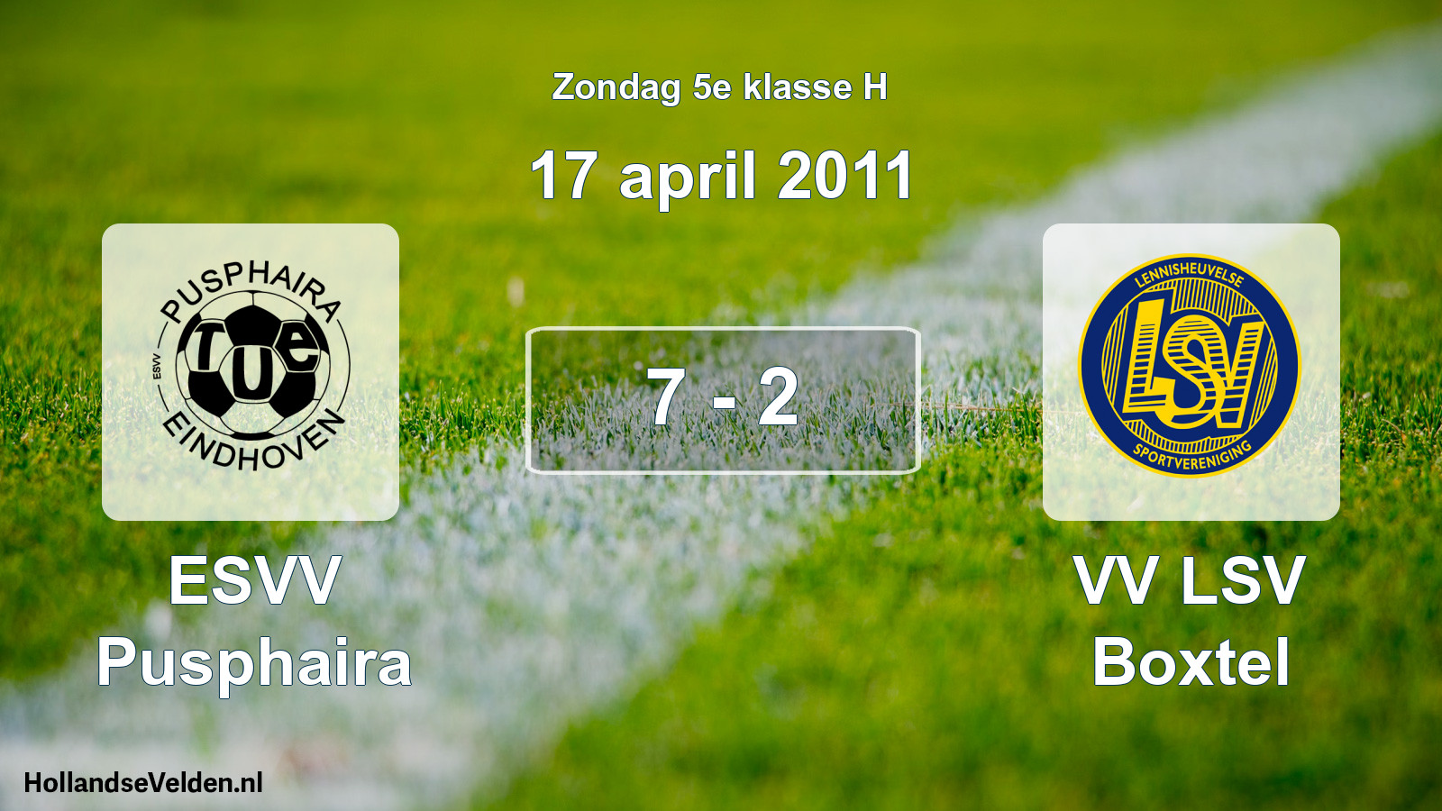 Total number of matches played: ESVV Pusphaira - VV LSV Boxtel 7 - 2 (17 April 2011)