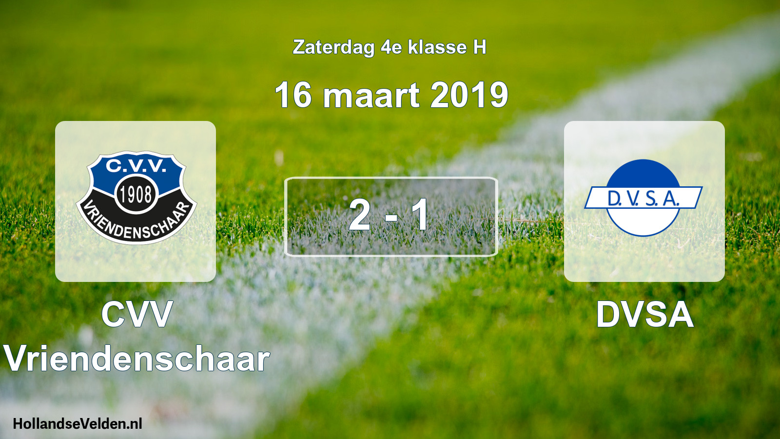 Total number of matches played: CVV Vriendenschaar - DVSA 2 - 1 (16 March 2019)