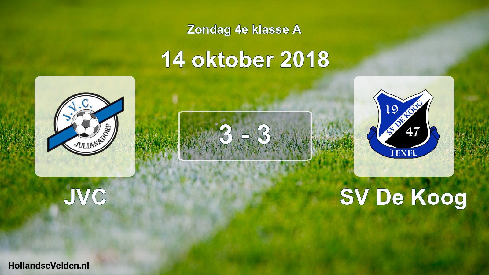 Total number of matches played: JVC - SV De Koog 3 - 3 (14 October 2018)