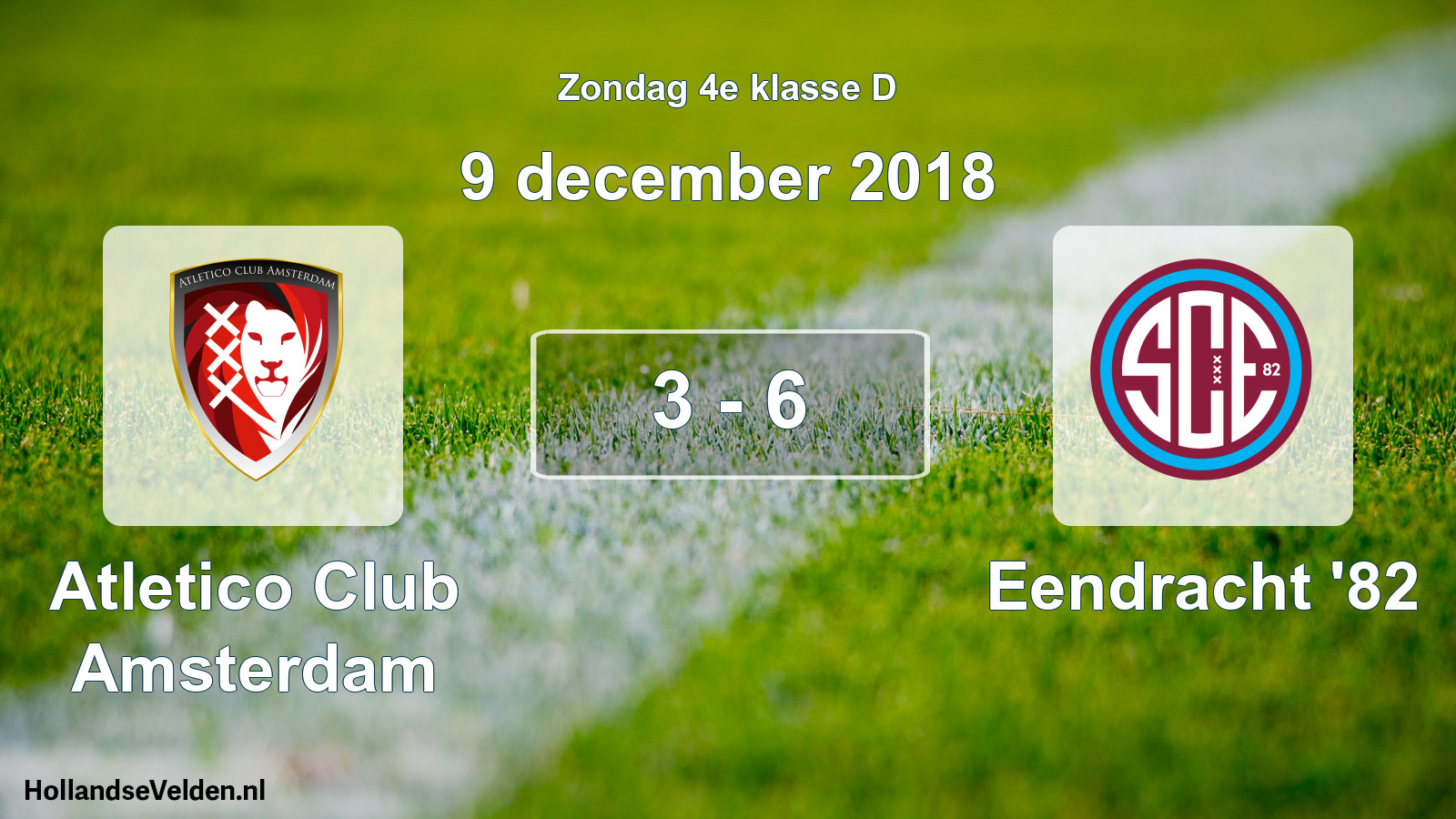 Total number of matches played: Atletico Club Amsterdam - Eendracht '82 3 - 6 (9 December 2018)