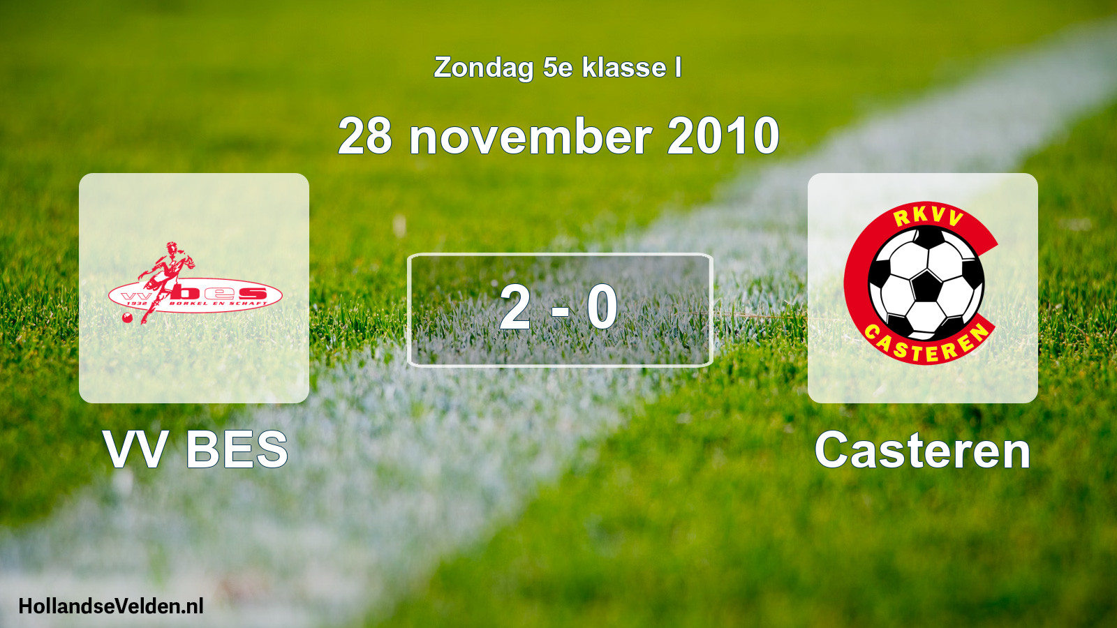Total number of matches played: VV BES - Casteren 2 - 0 (28 November 2010)