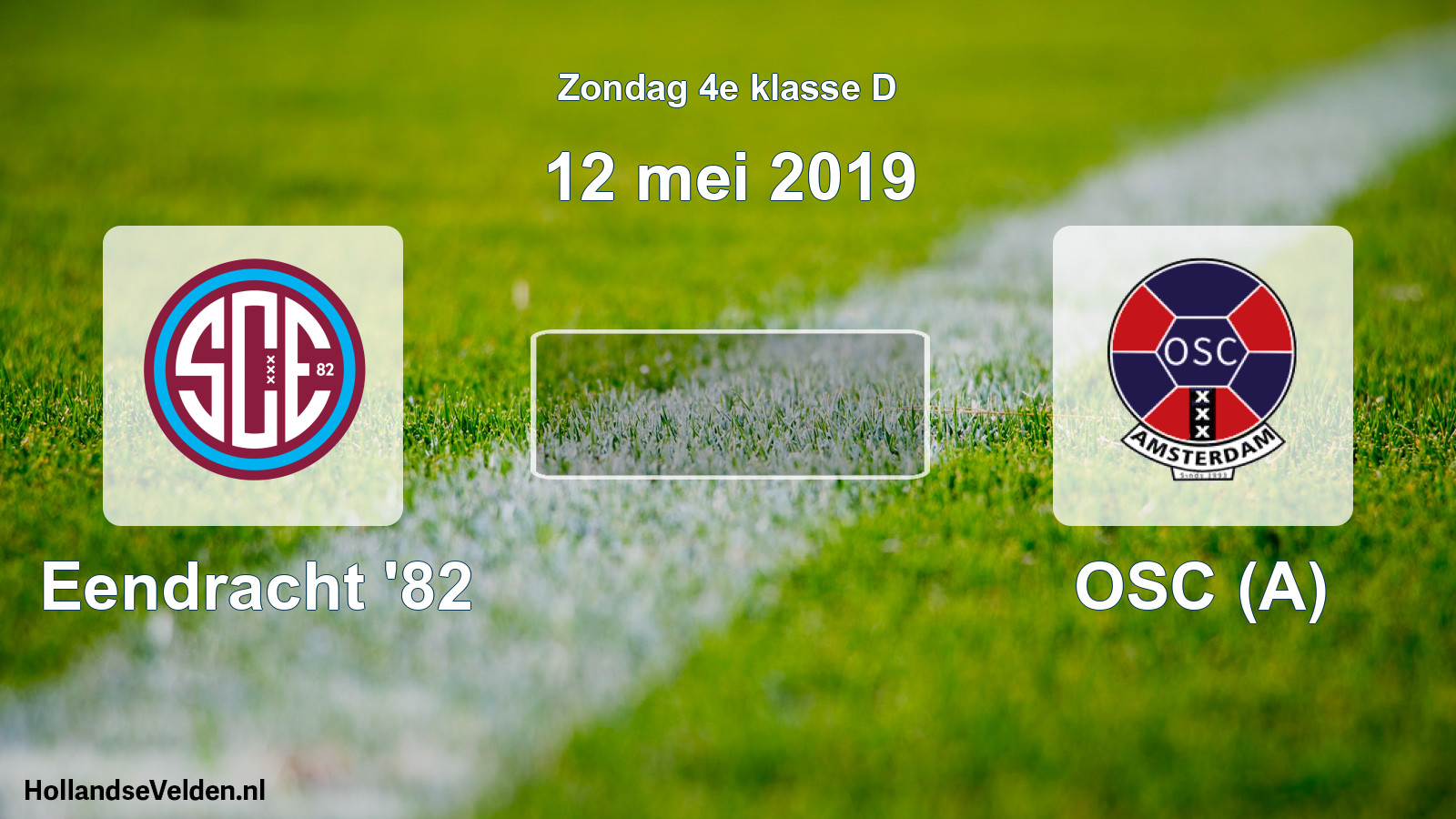 Scheduled Match: Eendracht '82 - OSC (A) (12 May 2019)