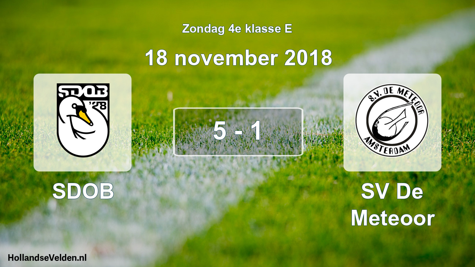 Total number of matches played: SDOB - SV De Meteoor 5 - 1 (18 November 2018)