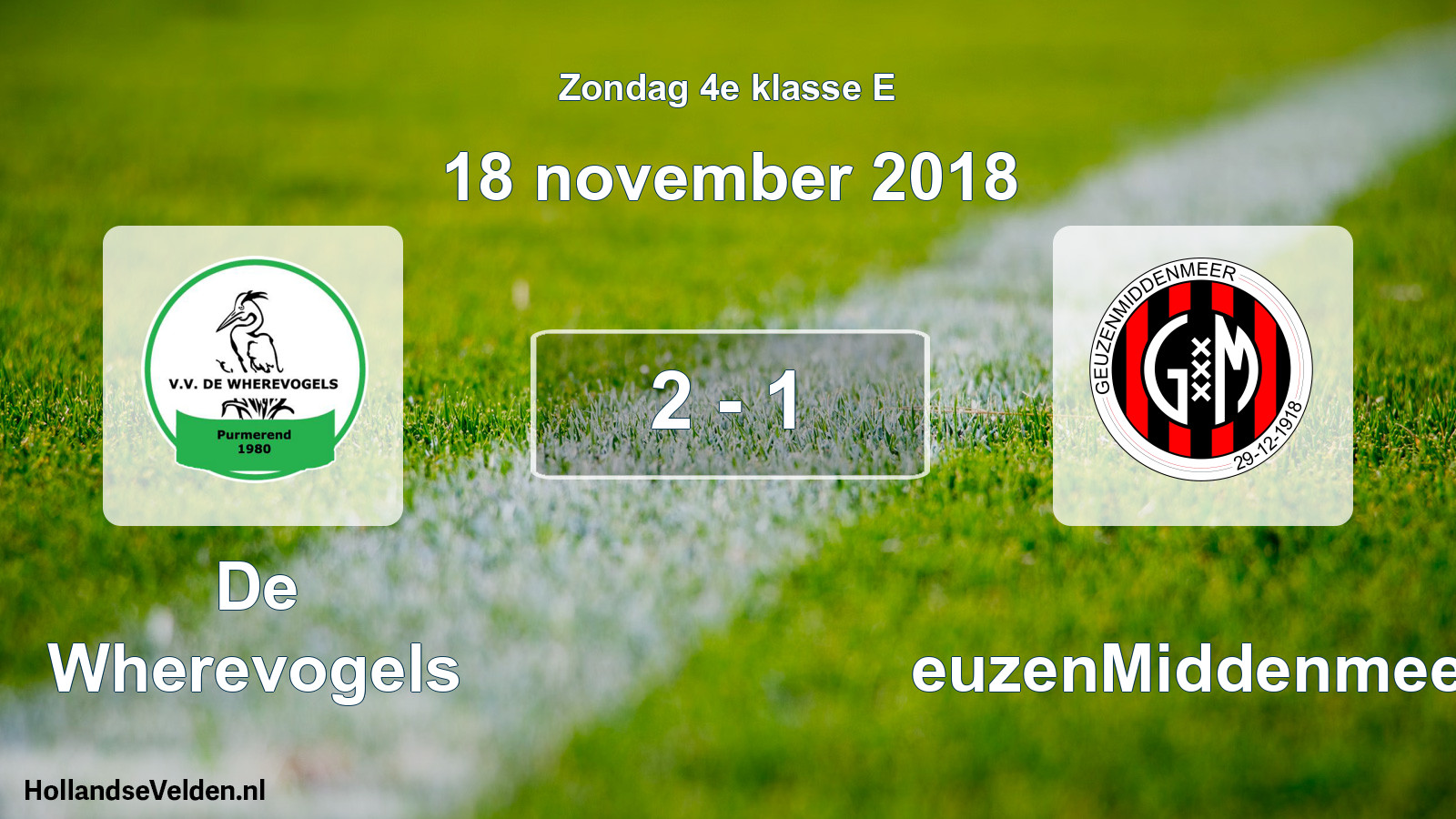 Total number of matches played: De Wherevogels - GeuzenMiddenmeer 2 - 1 (18 November 2018)
