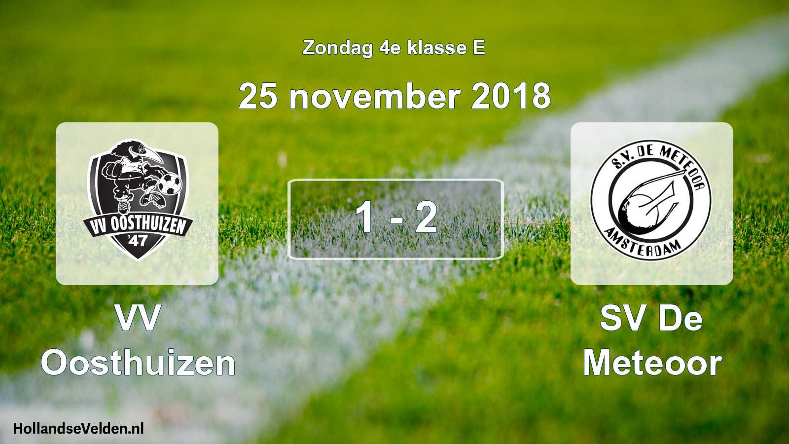Total number of matches played: VV Oosthuizen - SV De Meteoor 1 - 2 (25 November 2018)