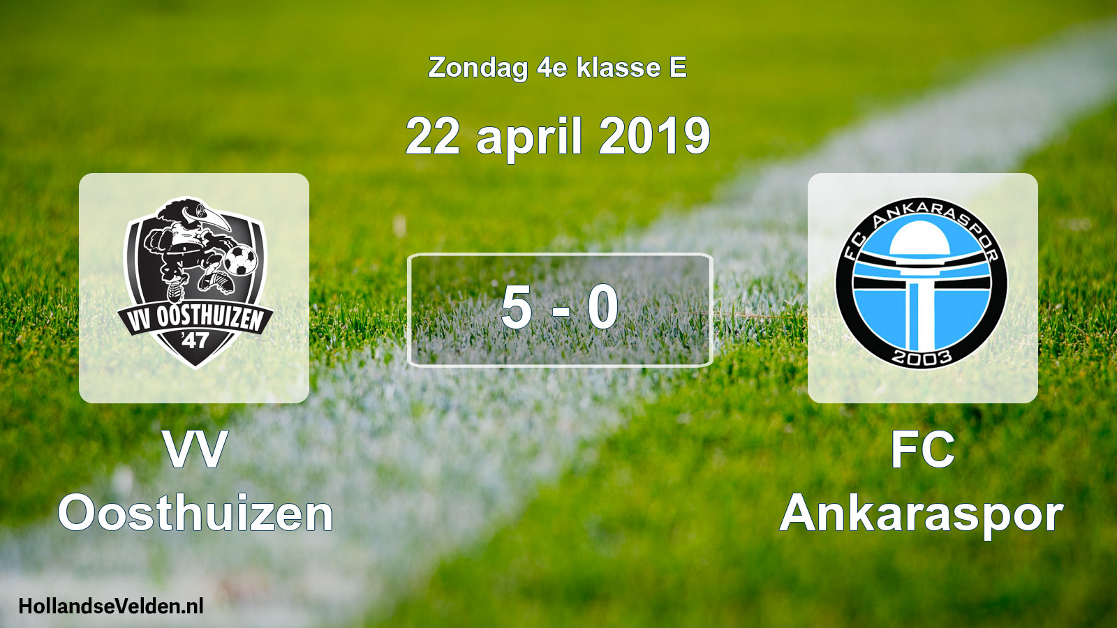 Total number of matches played: VV Oosthuizen - FC Ankaraspor 5 - 0 (22 April 2019)