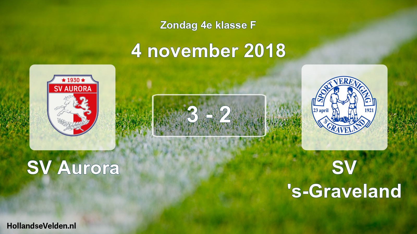 Total number of matches played: SV Aurora - SV 's-Graveland 3 - 2 (4 November 2018)
