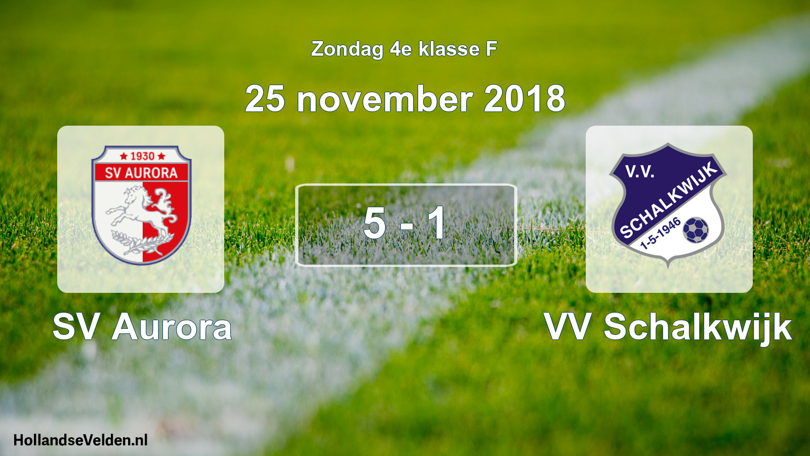 Total number of matches played: SV Aurora - VV Schalkwijk 5 - 1 (25 November 2018)