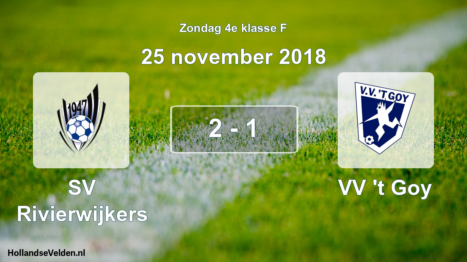 Total number of matches played: SV Rivierwijkers - VV 't Goy 2 - 1 (25 November 2018)