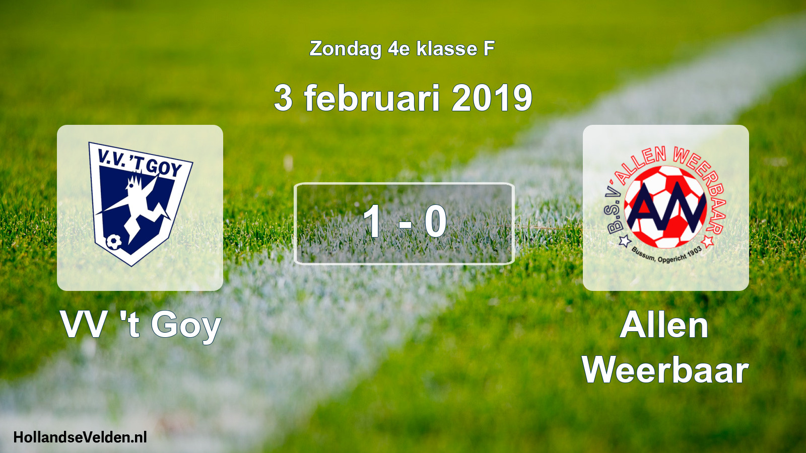 Total number of matches played: VV 't Goy - Allen Weerbaar 1 - 0 (3 February 2019)