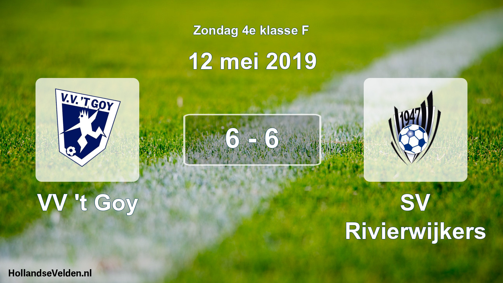 Total number of matches played: VV 't Goy - SV Rivierwijkers 6 - 6 (12 May 2019)