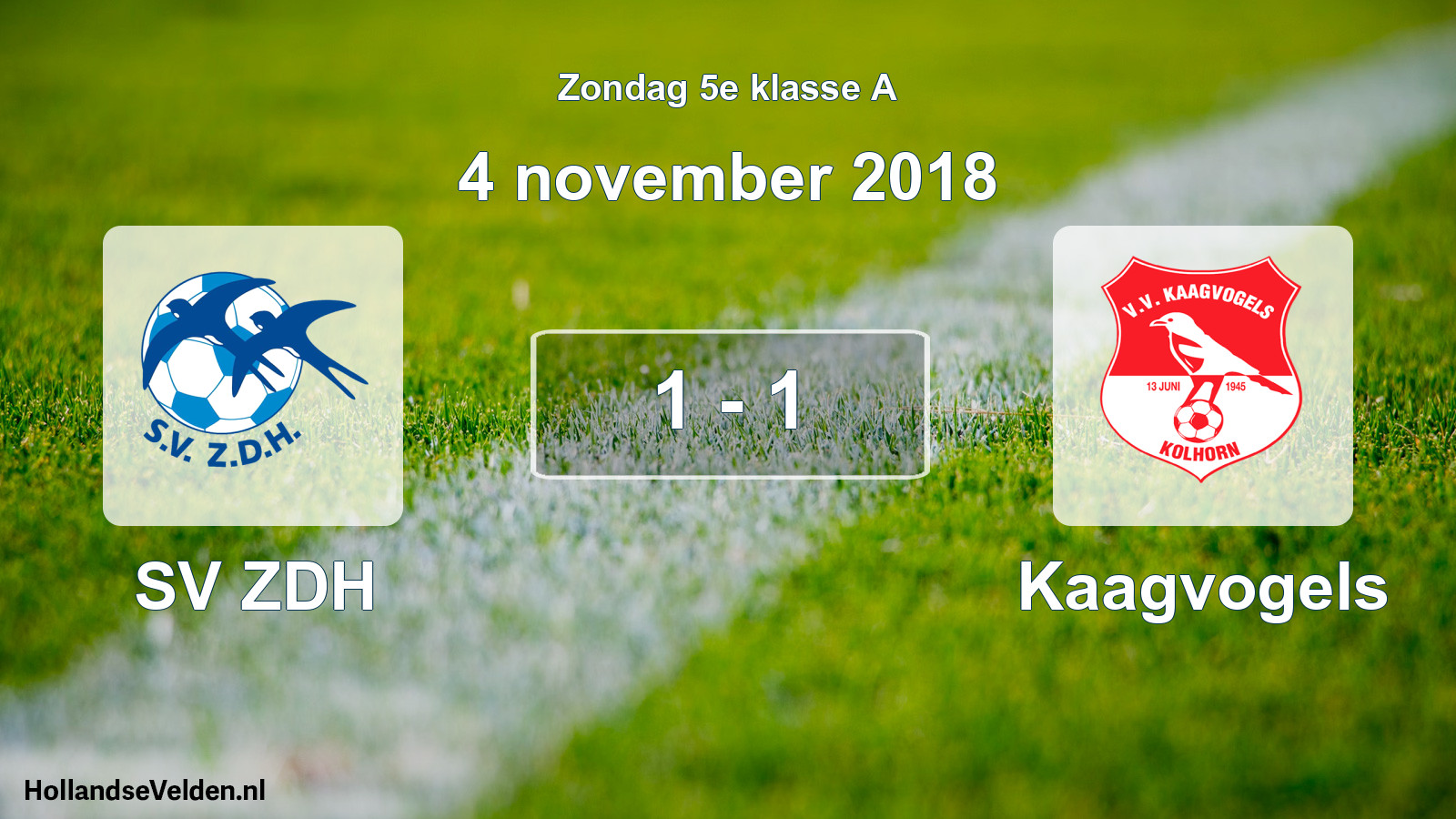 Total number of matches played: SV ZDH - Kaagvogels 1 - 1 (4 November 2018)