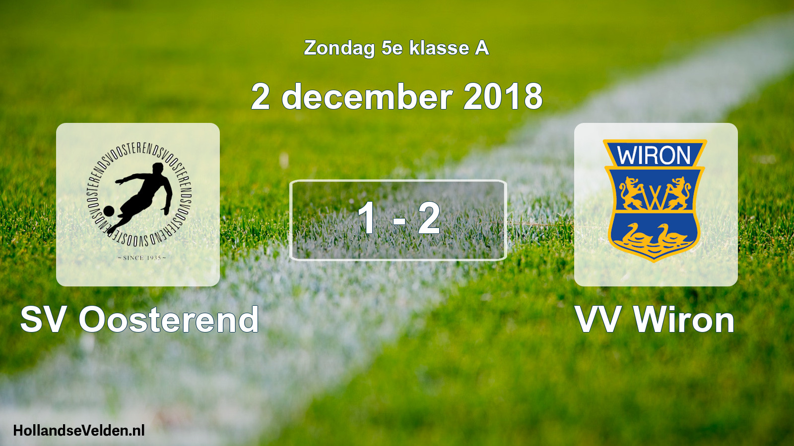 Total number of matches played: SV Oosterend - VV Wiron 1 - 2 (2 December 2018)
