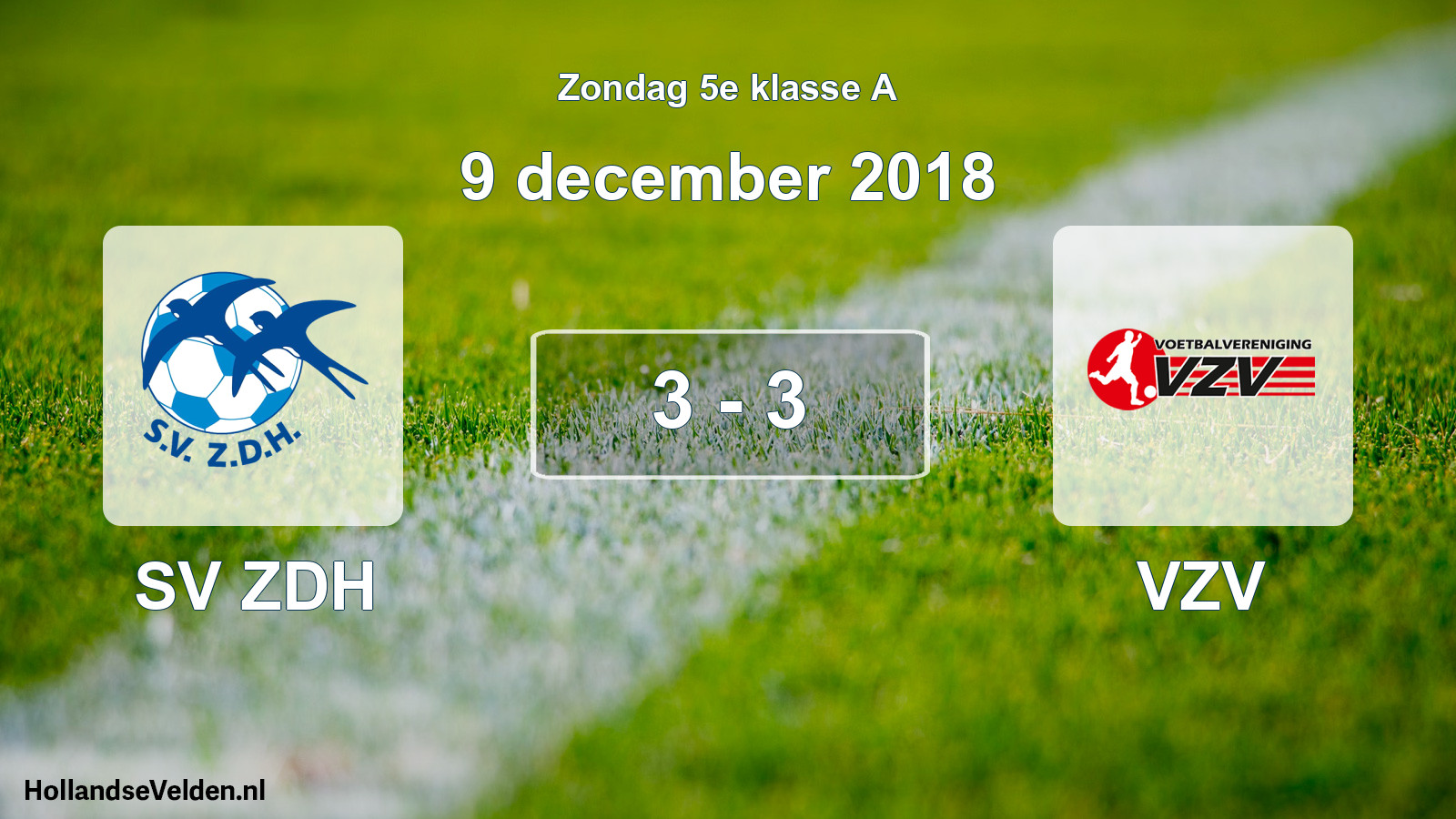 Total number of matches played: SV ZDH - VZV 3 - 3 (9 December 2018)