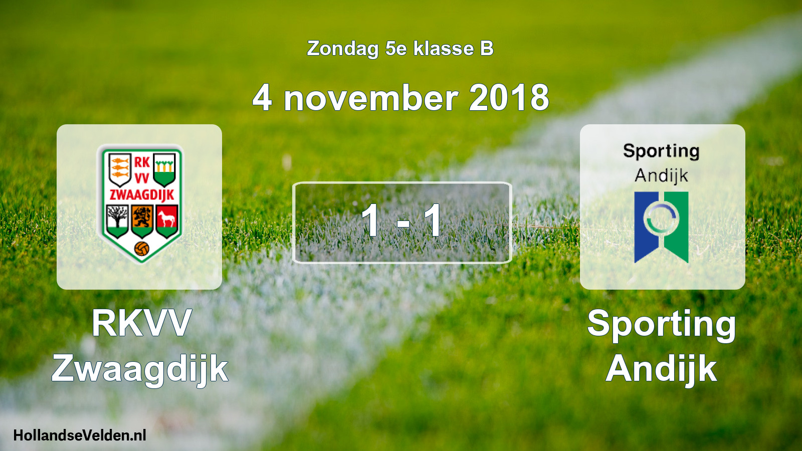 Total number of matches played: RKVV Zwaagdijk - Sporting Andijk 1 - 1 (4 November 2018)