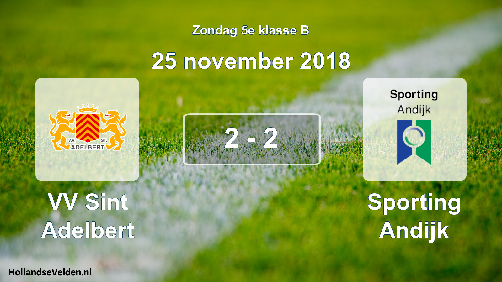 Total number of matches played: VV Sint Adelbert - Sporting Andijk 2 - 2 (25 November 2018)