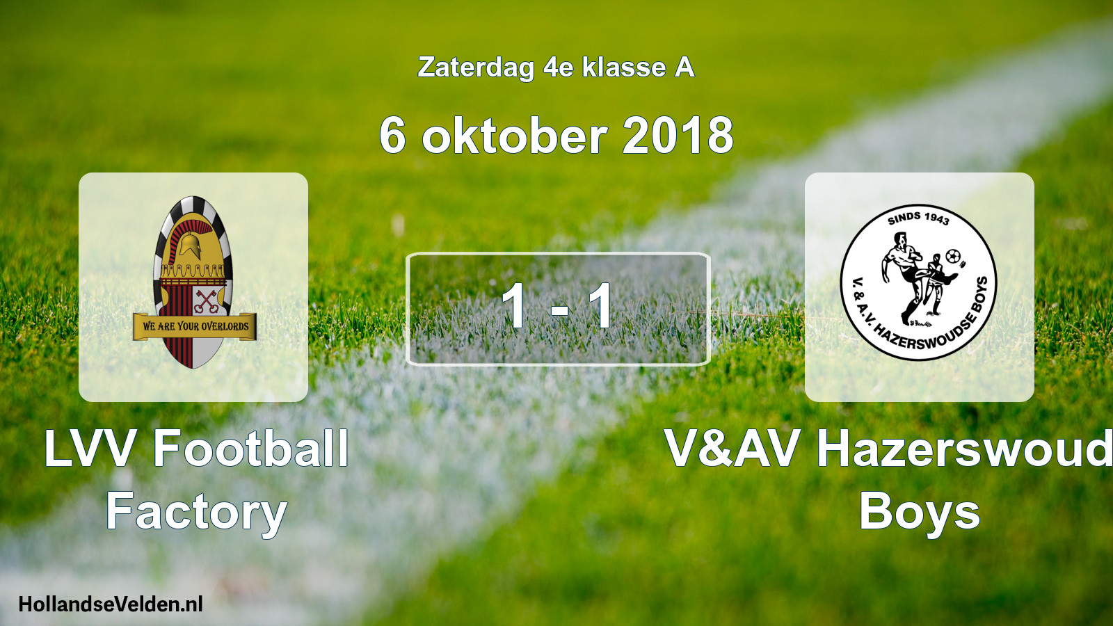 Total number of matches played: LVV Football Factory - V&AV Hazerswoudse Boys 1 - 1 (6 October 2018)