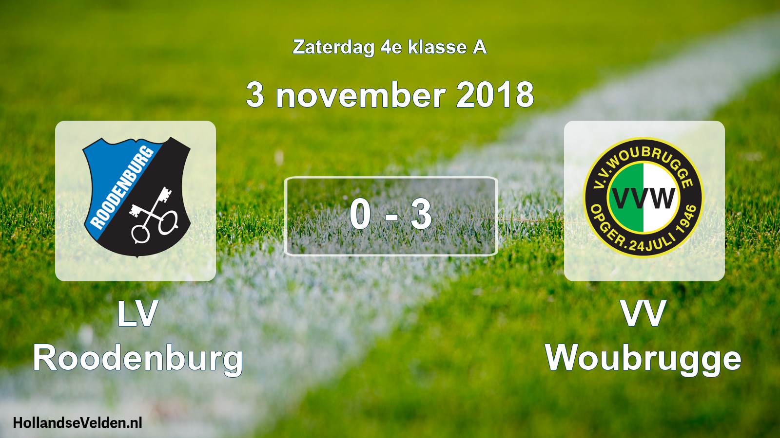 Total number of matches played: LV Roodenburg - VV Woubrugge 0 - 3 (3 November 2018)