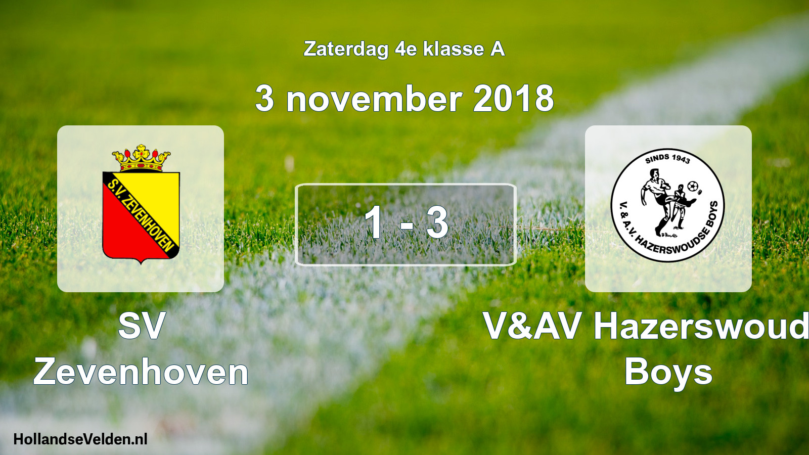 Total number of matches played: SV Zevenhoven - V&AV Hazerswoudse Boys 1 - 3 (3 November 2018)
