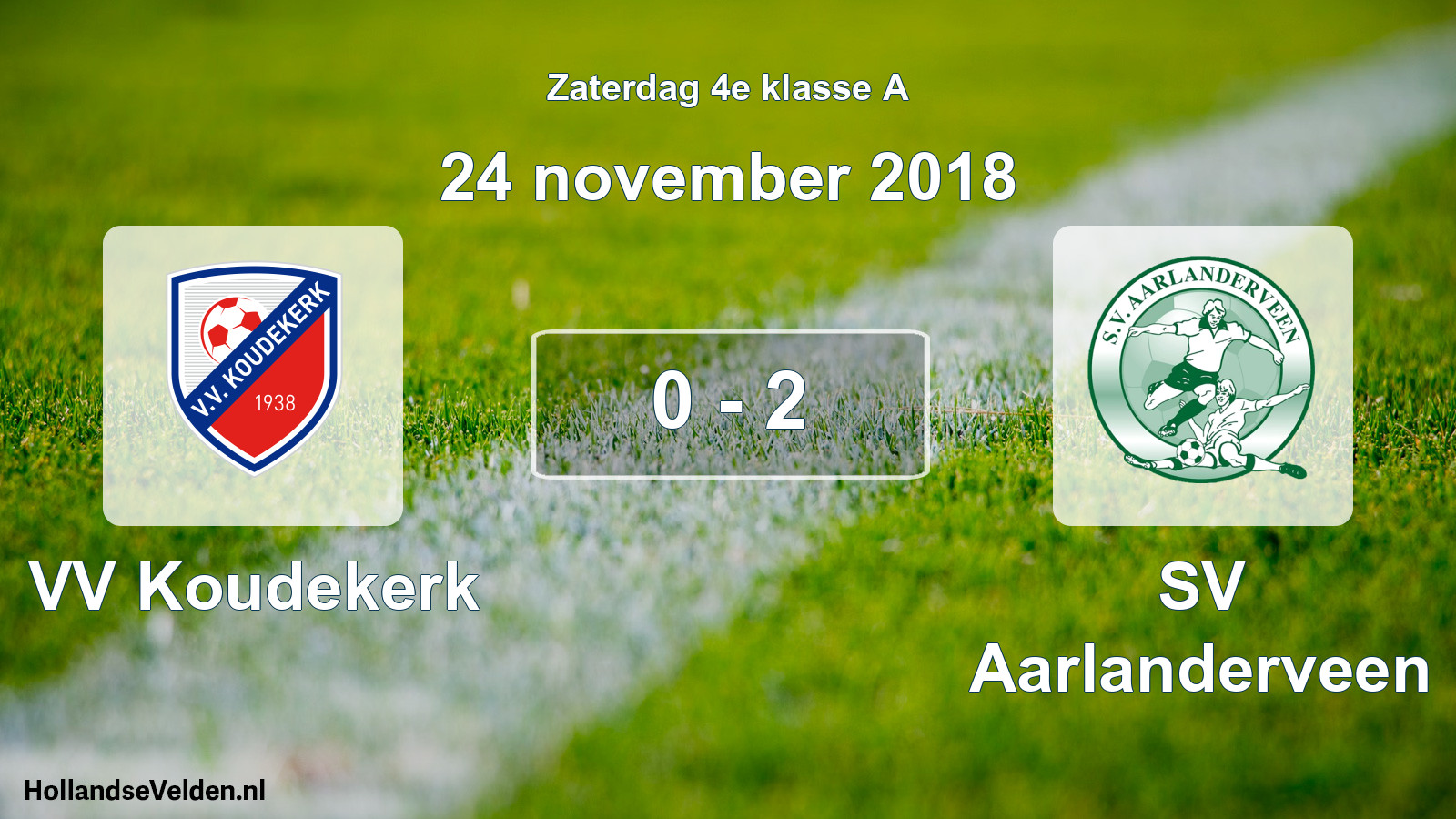 Total number of matches played: VV Koudekerk - SV Aarlanderveen 0 - 2 (24 November 2018)