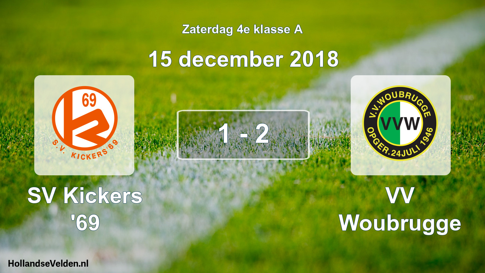 Total number of matches played: SV Kickers '69 - VV Woubrugge 1 - 2 (15 December 2018)