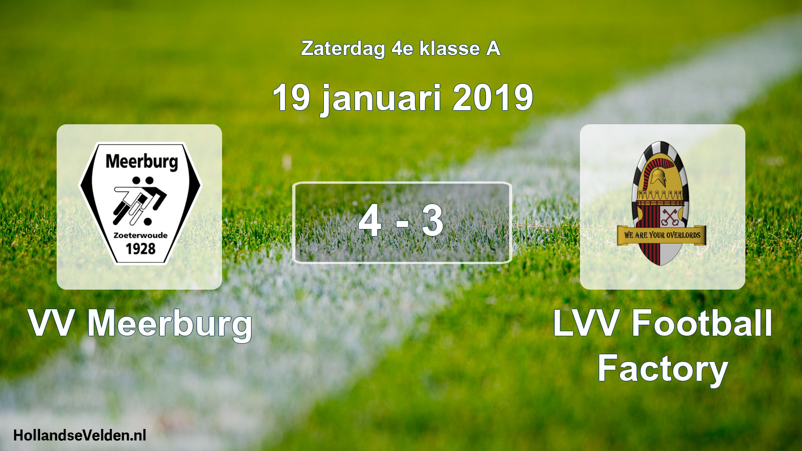 Total number of matches played: VV Meerburg - LVV Football Factory 4 - 3 (19 January 2019)