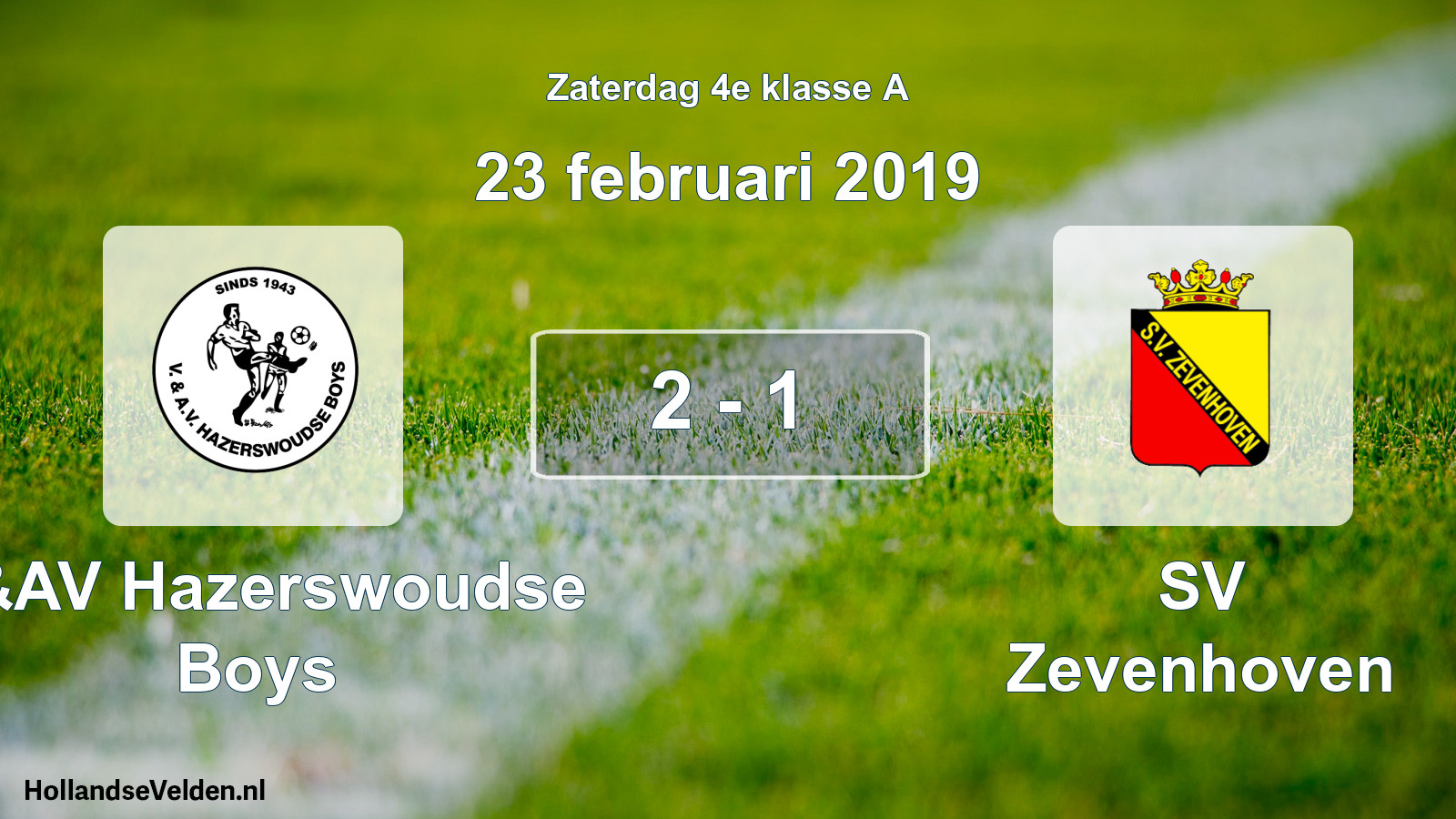 Total number of matches played: V&AV Hazerswoudse Boys - SV Zevenhoven 2 - 1 (23 February 2019)