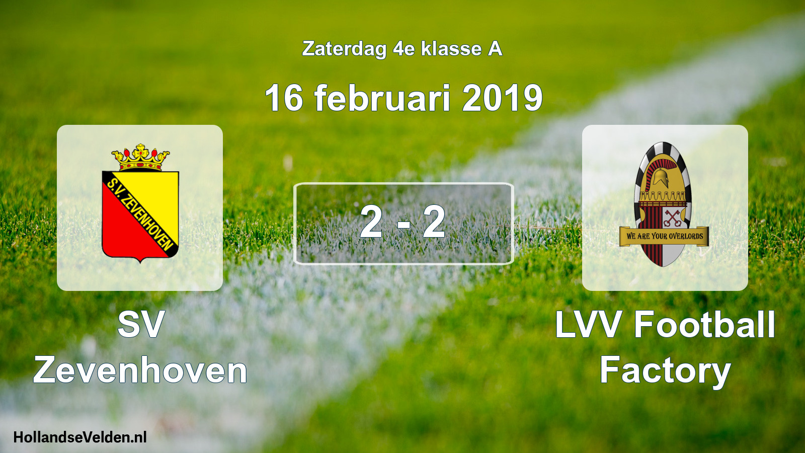 Total number of matches played: SV Zevenhoven - LVV Football Factory 2 - 2 (16 February 2019)